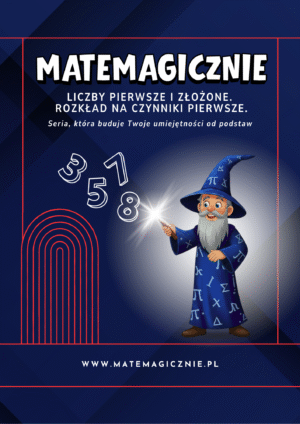 Liczby pierwsze i złożone. Rozkład na czynniki pierwsze.