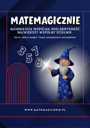 Najmniejsza wspólna wielokrotność. Największy wspólny dzielnik.